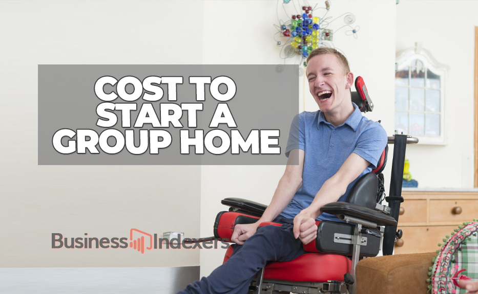 How Much Does It Cost To Start A Group Home