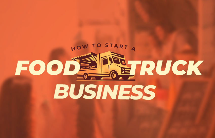 Tips to Start a Food Truck Business
